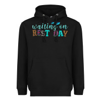 Waiting On Rest Day Heavyweight Hoodie | Teevron