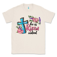 Natural He Is Risen Indeed Cross And Flowers Classic Tee - RanaPortraitStore