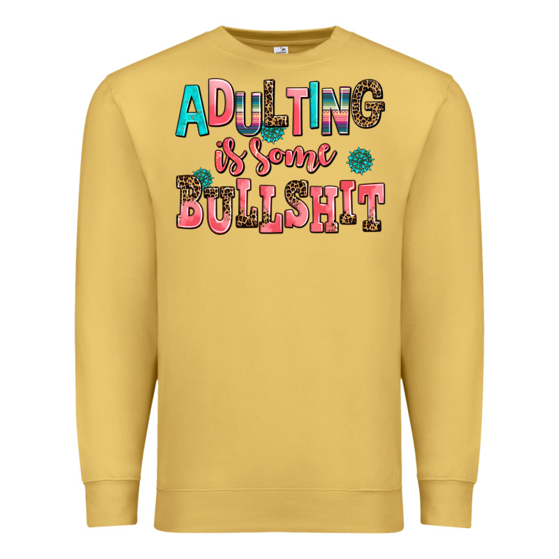 Adulting Is Some Bullshit Premium Sweatshirt by AdoDesignShop | Teevron