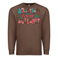 Chestnut adulting is some bullshit Premium Sweatshirt - AdoDesignShop