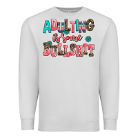 Dove Grey adulting is some bullshit Premium Sweatshirt - AdoDesignShop
