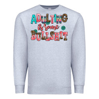 Heather Grey adulting is some bullshit Premium Sweatshirt - AdoDesignShop