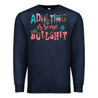 Navy adulting is some bullshit Premium Sweatshirt - AdoDesignShop