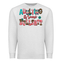 Oatmeal Heather adulting is some bullshit Premium Sweatshirt - AdoDesignShop