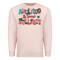 Pale Pink adulting is some bullshit Premium Sweatshirt - AdoDesignShop