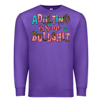Purple adulting is some bullshit Premium Sweatshirt - AdoDesignShop