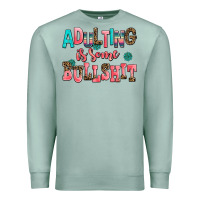 Seafoam adulting is some bullshit Premium Sweatshirt - AdoDesignShop