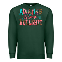 Sports Green adulting is some bullshit Premium Sweatshirt - AdoDesignShop