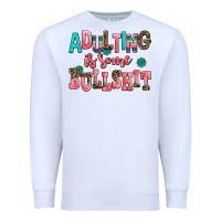 White adulting is some bullshit Premium Sweatshirt - AdoDesignShop