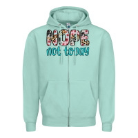 Seafoam nope not today Zipper Hoodie - Zillion Design Studio