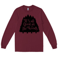 Burgundy its all good in the woods Long Sleeve Tee - Unal Design