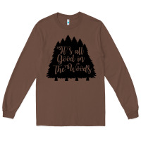 Chestnut its all good in the woods Long Sleeve Tee - Unal Design