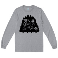 Heather Grey its all good in the woods Long Sleeve Tee - Unal Design