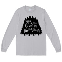 Moon Dust its all good in the woods Long Sleeve Tee - Unal Design