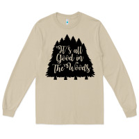Mushroom its all good in the woods Long Sleeve Tee - Unal Design
