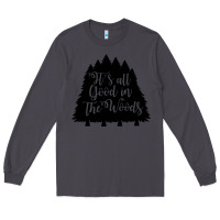 Smoke its all good in the woods Long Sleeve Tee - Unal Design