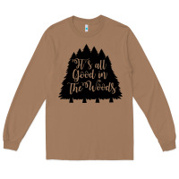 Toasted Coconut its all good in the woods Long Sleeve Tee - Unal Design