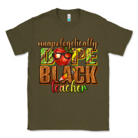 Army Green unapologetically dope black teacher juneteenth Classic Tee - texasbilliewilder