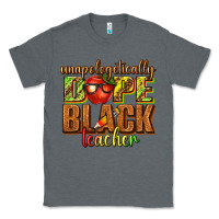 Charcoal Heather unapologetically dope black teacher juneteenth Classic Tee - texasbilliewilder