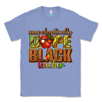 Colony Blue unapologetically dope black teacher juneteenth Classic Tee - texasbilliewilder