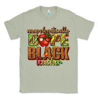 Matcha unapologetically dope black teacher juneteenth Classic Tee - texasbilliewilder