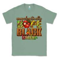 Sage unapologetically dope black teacher juneteenth Classic Tee - texasbilliewilder