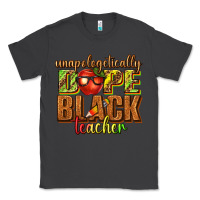 Smoke unapologetically dope black teacher juneteenth Classic Tee - texasbilliewilder