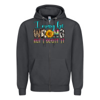Smoke i may be wrong but i doubt it Zipper Hoodie - Zillion Design Studio