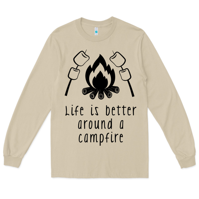 Life Is Better Around A Campfire Long Sleeve Tee by Unal Design | Teevron