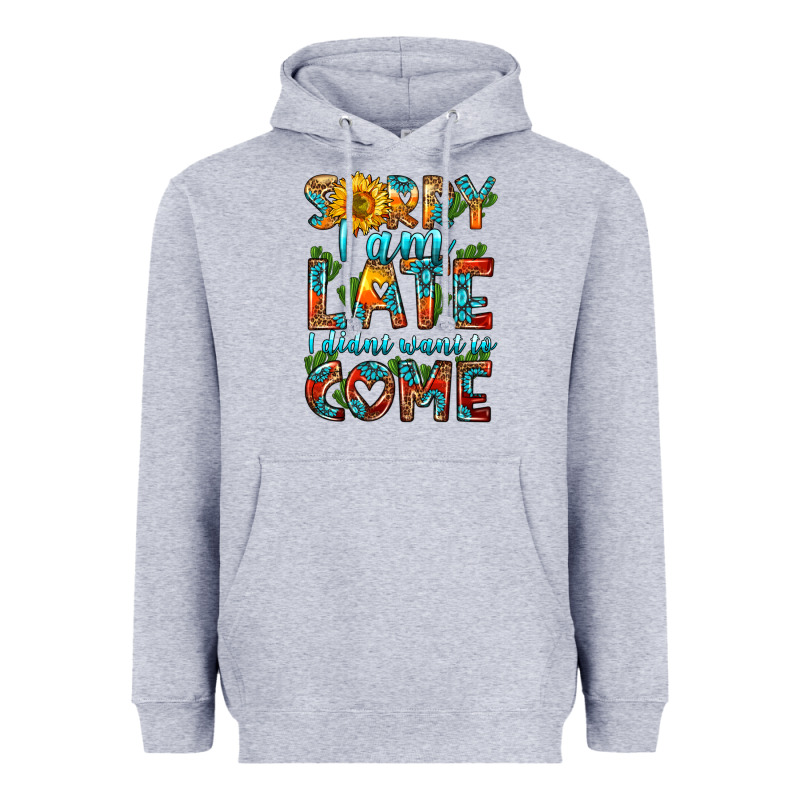 Sorry I Am Late I Didnt Want To Come Heavyweight Hoodie by HRA Design Shop | Teevron
