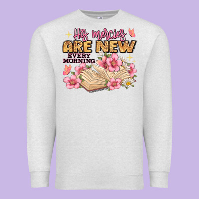 His Mercies Are New Every Morning Lamentations 3 2 Premium Sweatshirt Designed By Jahusdesignshop