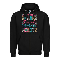 Black i m not snarky i m just selectively polite Zipper Hoodie - Zillion Design Studio