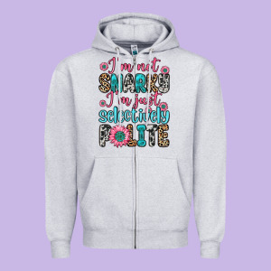 I M Not Snarky I M Just Selectively Polite Zipper Hoodie Designed By Zillion Design Studio
