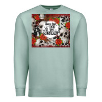Seafoam have the day you deserve skull and rose Premium Sweatshirt - JahusDesignShop