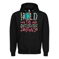 Black hold on let me overthink this Zipper Hoodie - Zillion Design Studio