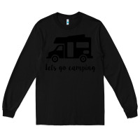 Black lets go camping Long Sleeve Tee - Unal Design