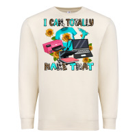 Sandshell i can totally make that Premium Sweatshirt - AdoDesignShop