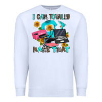 White i can totally make that Premium Sweatshirt - AdoDesignShop