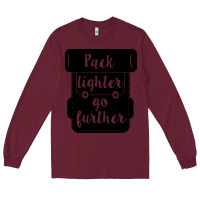 Burgundy pack lighter go further Long Sleeve Tee - Unal Design