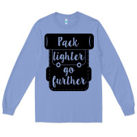Colony Blue pack lighter go further Long Sleeve Tee - Unal Design