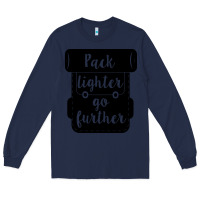 Navy pack lighter go further Long Sleeve Tee - Unal Design