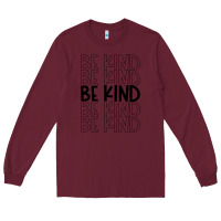 Burgundy be kind Long Sleeve Tee - Unal Design