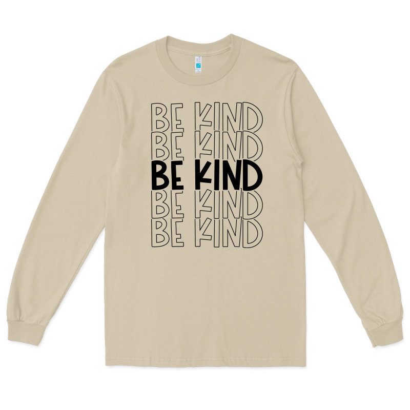 Be Kind Long Sleeve Tee by Unal Design | Teevron