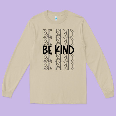 Long Sleeve Tee be kind
