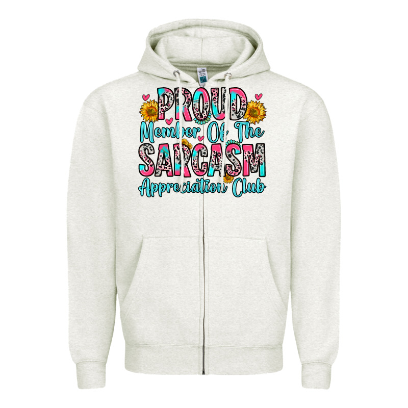 Proud Member Of The Sarcasm Appreciation Club Zipper Hoodie by Zillion Design Studio | Teevron
