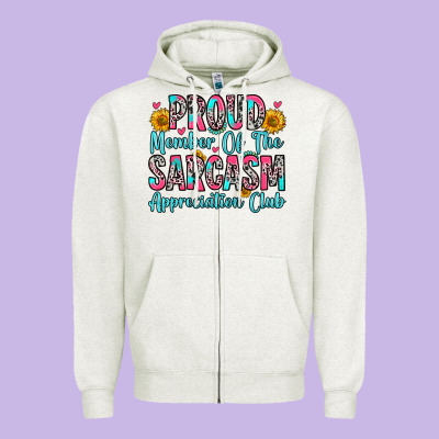 Zipper Hoodie proud member of the sarcasm appreciation club