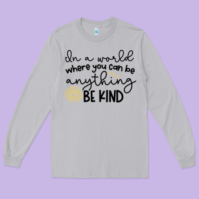 Long Sleeve Tee be kind