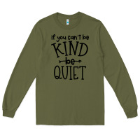 Army Green kind be quiet Long Sleeve Tee - Unal Design