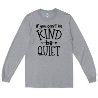 Heather Grey kind be quiet Long Sleeve Tee - Unal Design