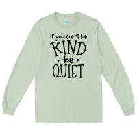 Matcha kind be quiet Long Sleeve Tee - Unal Design